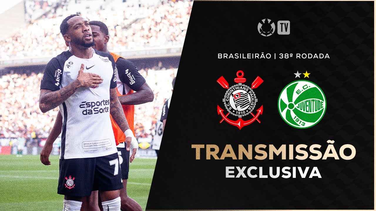 CORINTHIANS X JUVENTUDE | BRASILEIR&Atilde;O 2025 | 38&ordf; RODADA | DIA DE CORINTHIANS