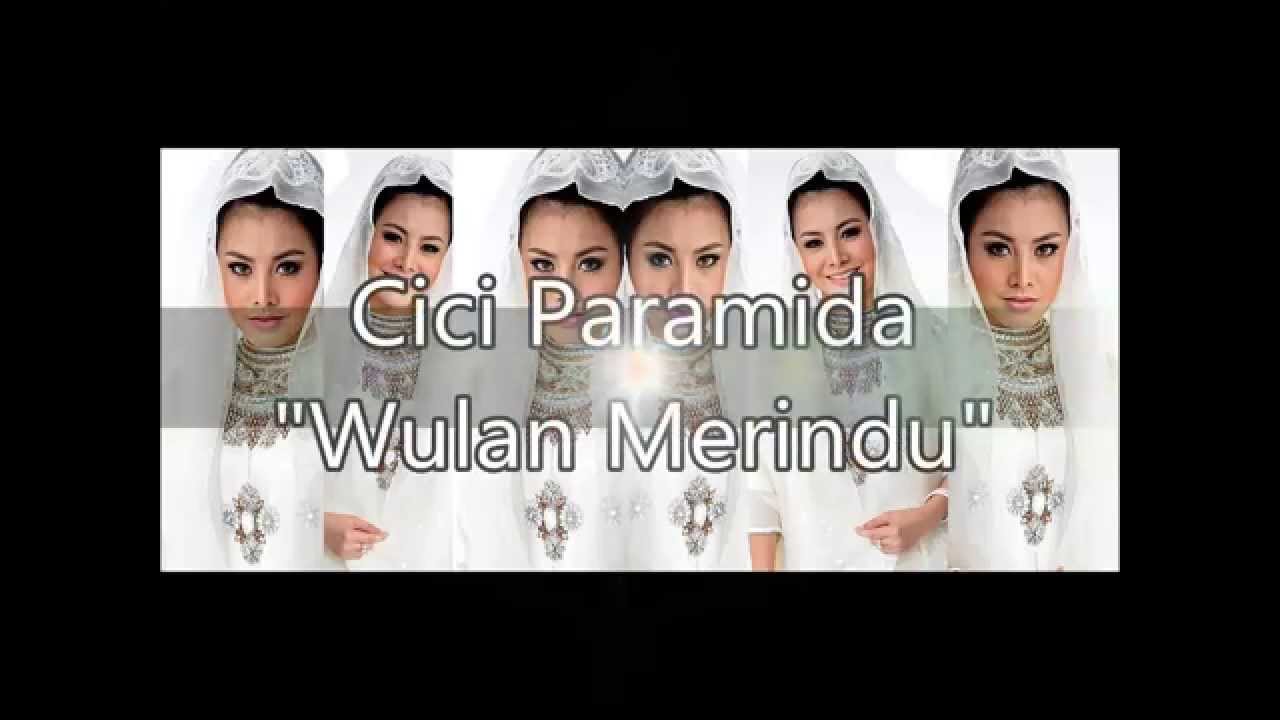 Wulan Merindu by Cici Paramida ( With Lyrics)