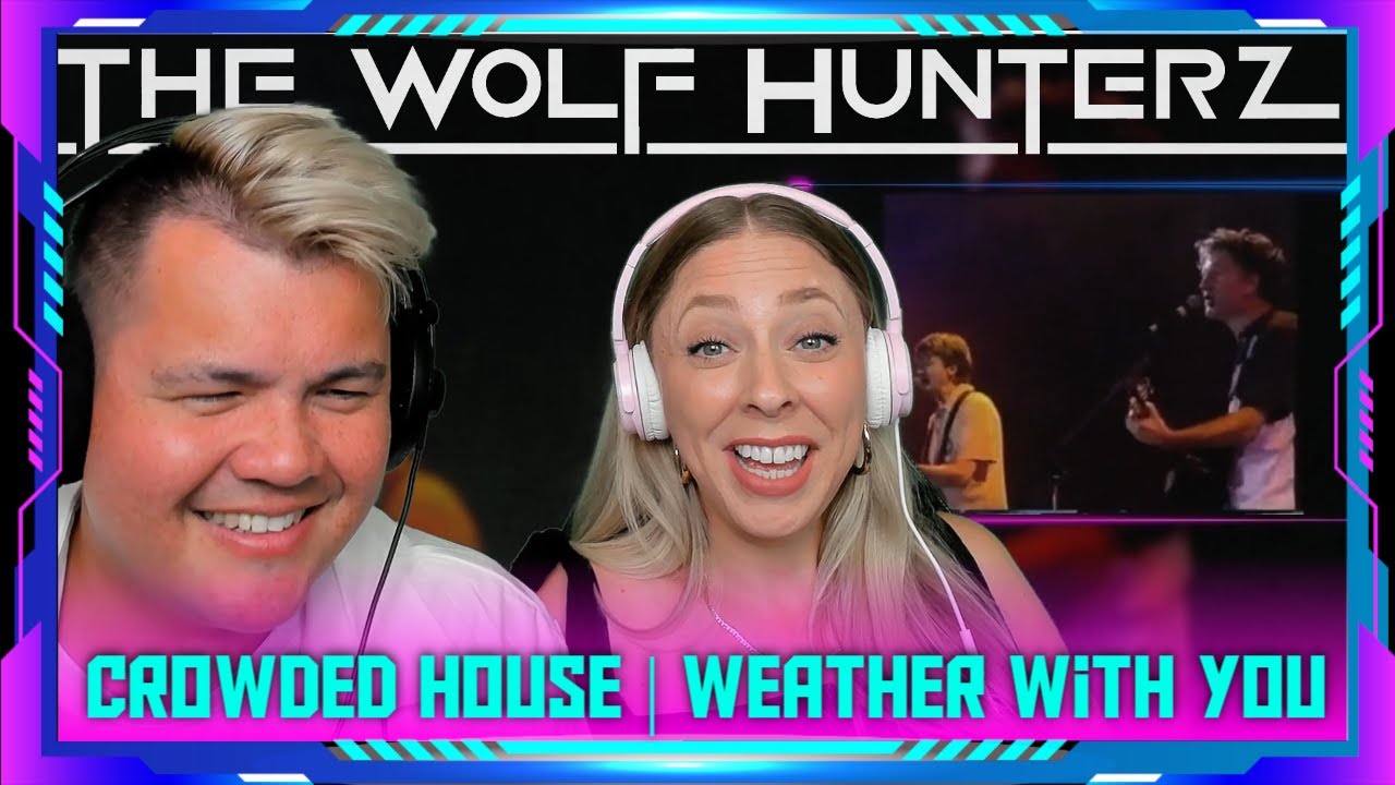 Americans Reaction to Crowded House - Weather With You Sydney 1996 | THE WOLF HUNTERZ Jon and Dolly