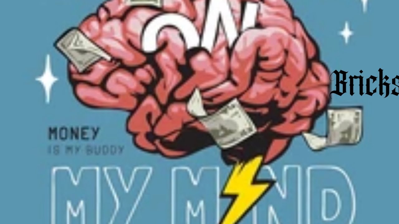 Bricks-&ldquo;Money on my mind&rdquo;