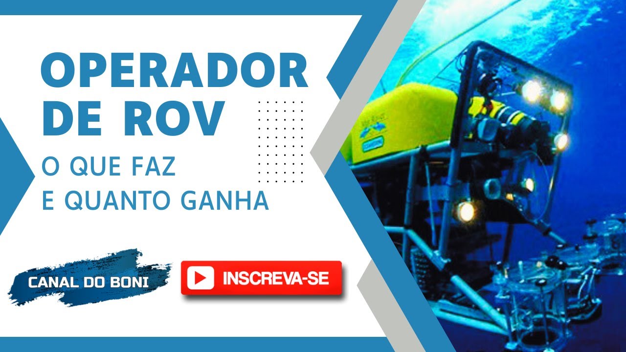 Piloto de ROV - profissão na indústria, ou petróleo, supervalorizada