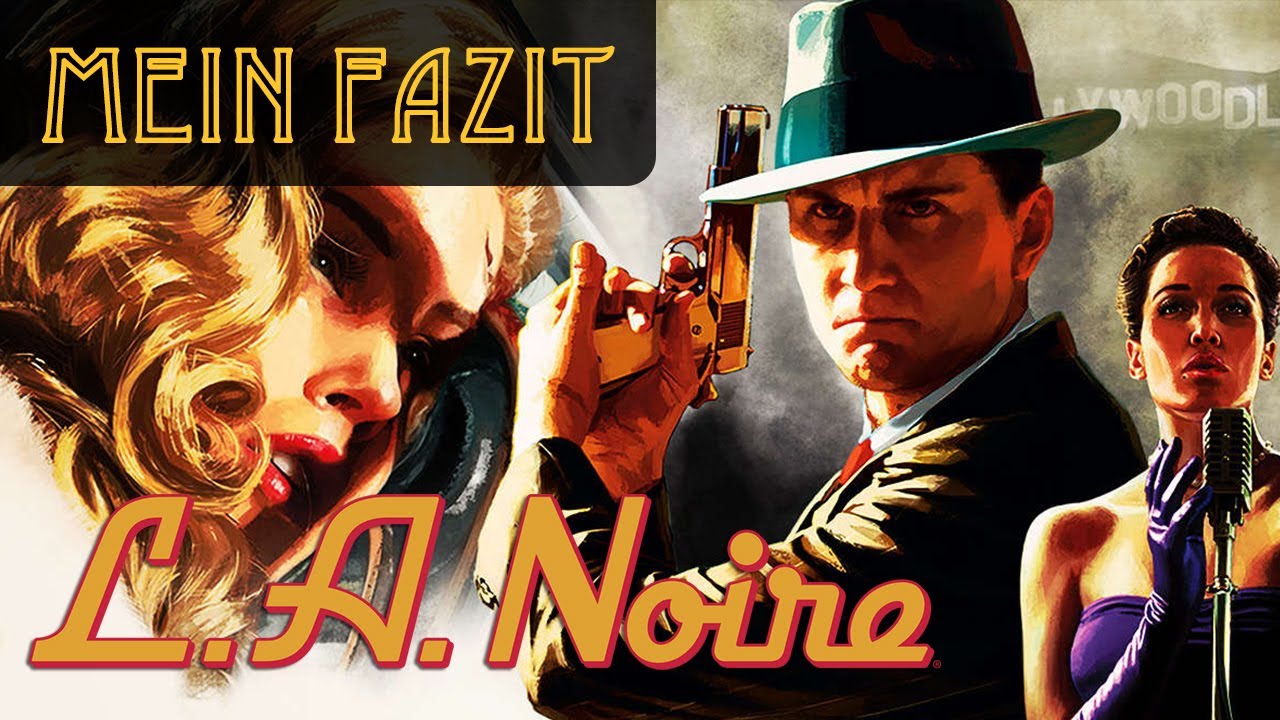 L.A. Noire - Mein Fazit