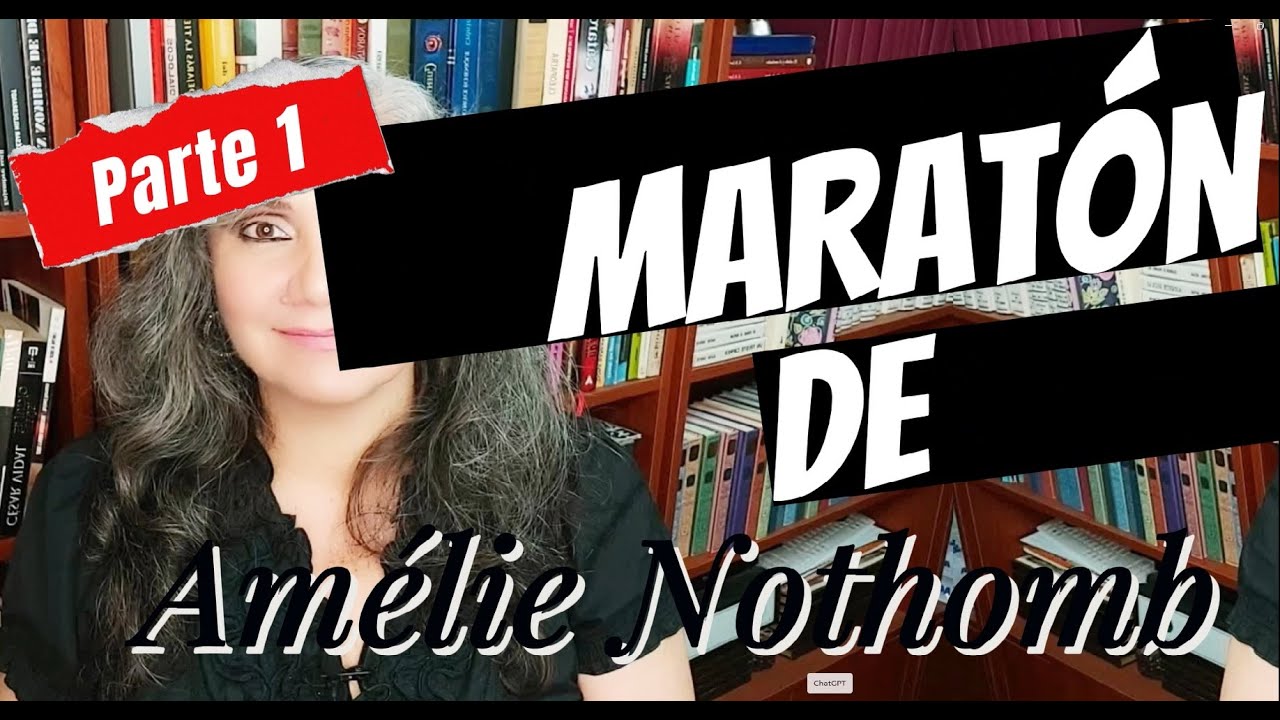 MARATÓN DE AMÉLIE NOTHOMB - Reseñas T&L - Parte 1/2