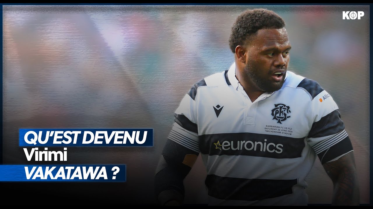 🇫🇷 Qu'est devenu Virimi Vakatawa ?