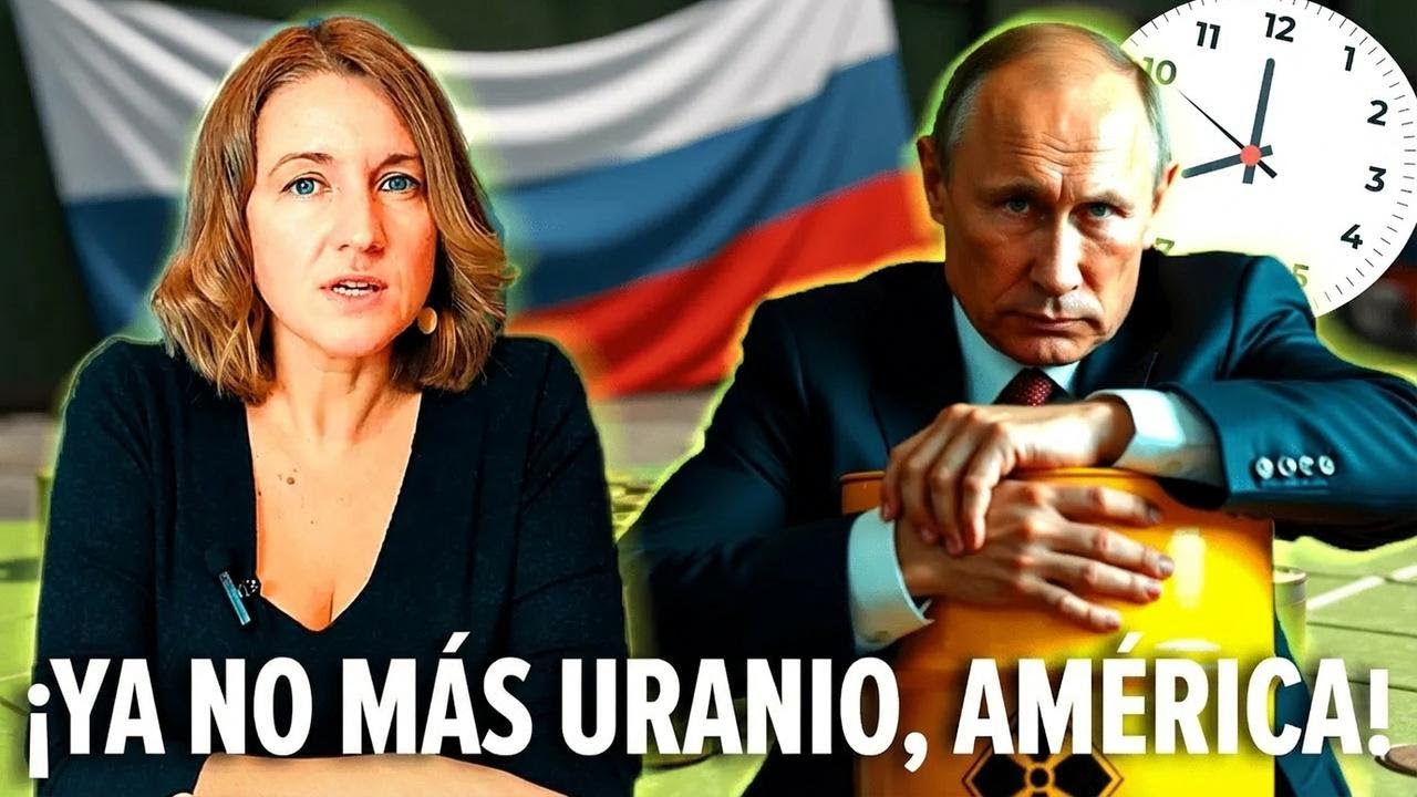 ¿Por qué Rusia prohibió el uranio justo ahora? ¿Buena estrategia o ya es tarde?