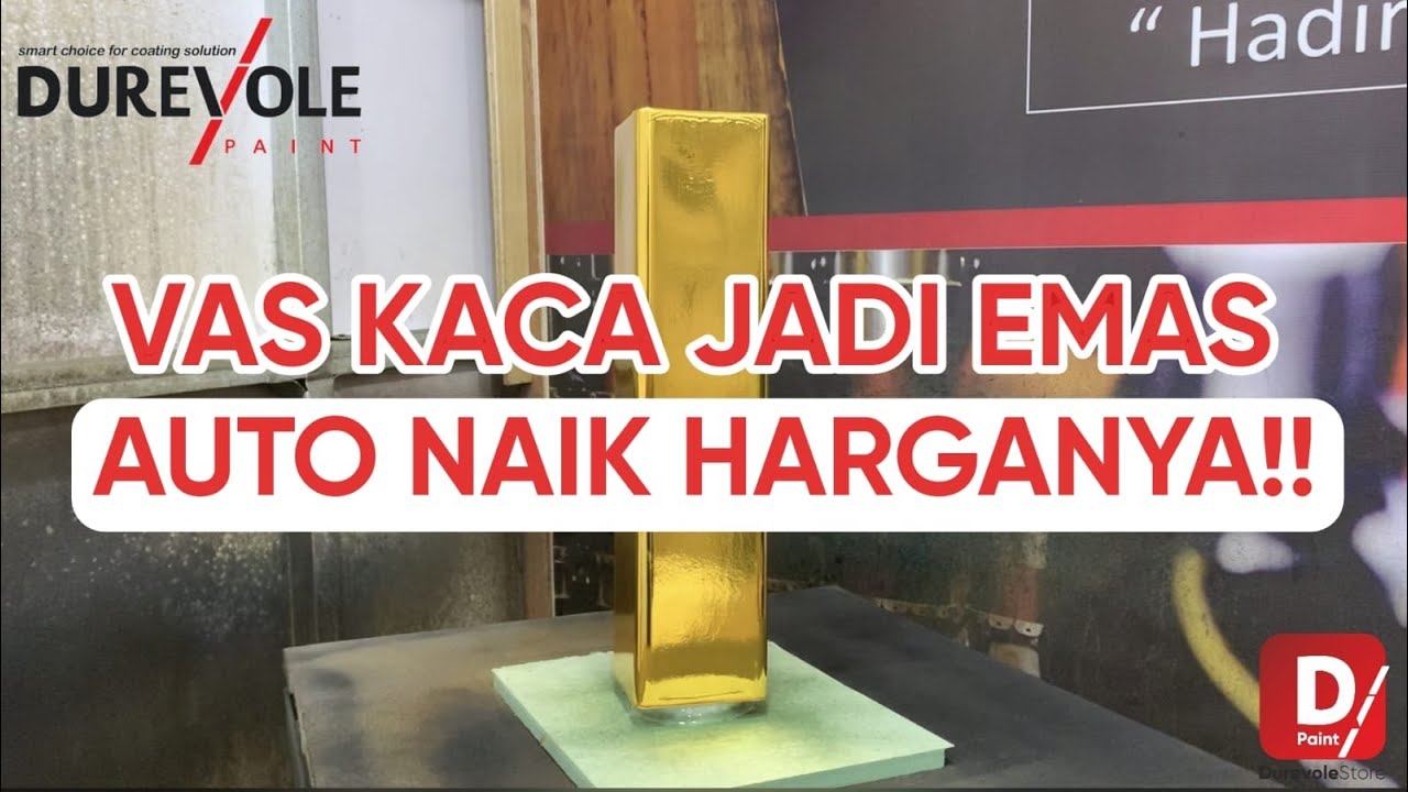 CARA NGECAT VAS KACA..JADI WARNA EMAS DENGAN DUREVOLE PAINT (DPA 2200)