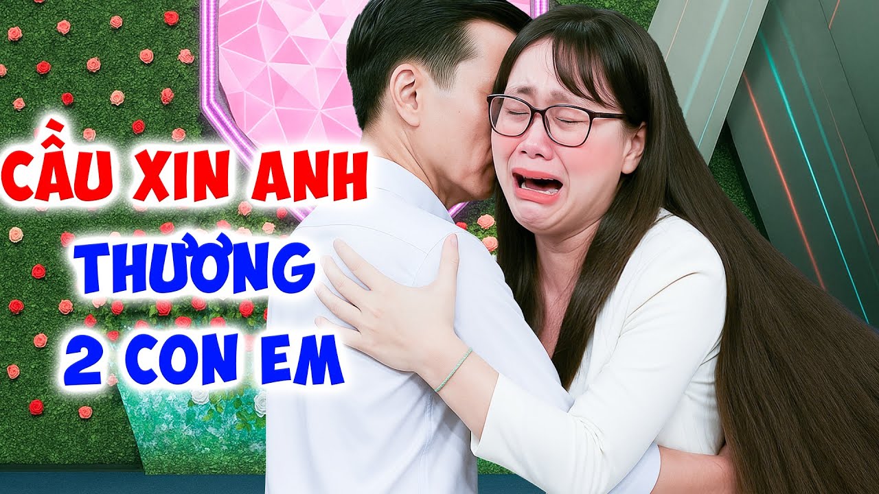 Cô nàng ĐI TÌM CHỒNG MỚI cầu xin bạn trai THƯƠNG 2 CON MÌNH ai cũng đứ..t ruột - Hẹn Hò Quyền Linh