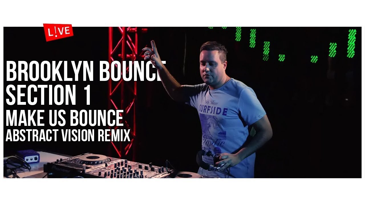Brooklyn Bounce & Section 1 - Make Us Bounce (Abstract Vision Remix) @ BeatON Live Show