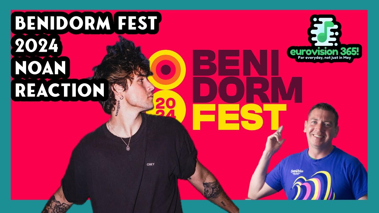 REACTION VIDEO - NOAN - BENIDORM FEST 2024 - TE ECHO DE