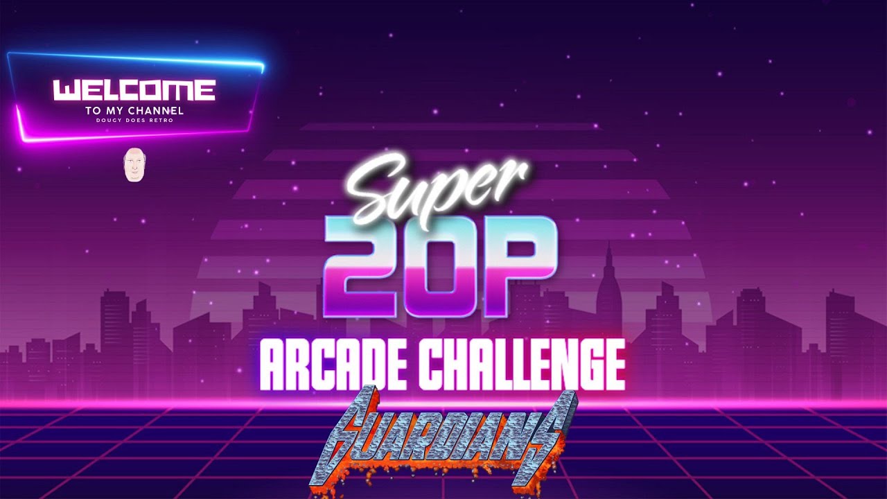 Retrotech100 Super 20p Arcade Challenge Guardians - Can I Do Better This Week?