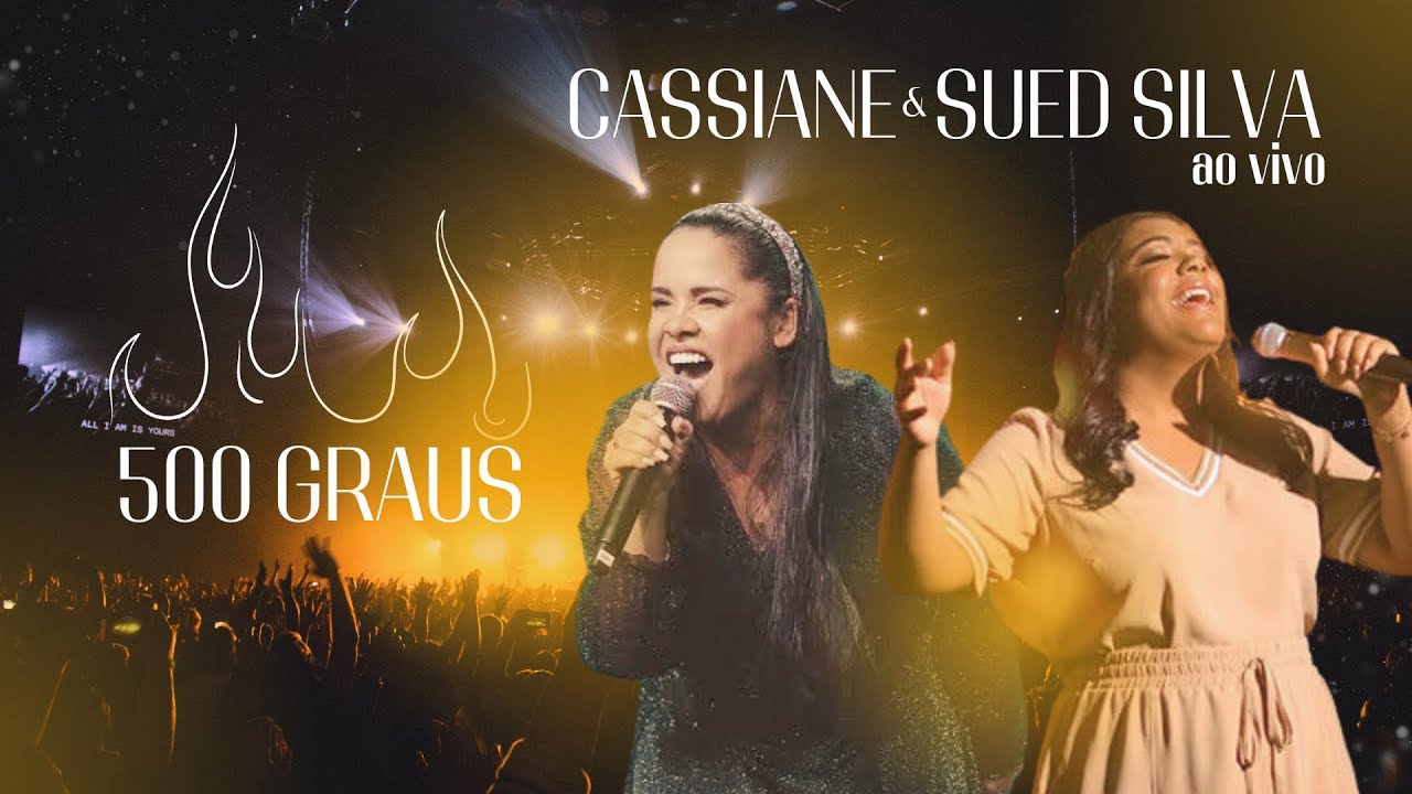 500 GRAUS - Cassiane & Sued Silva - Ao Vivo Lagoinha Alphaville