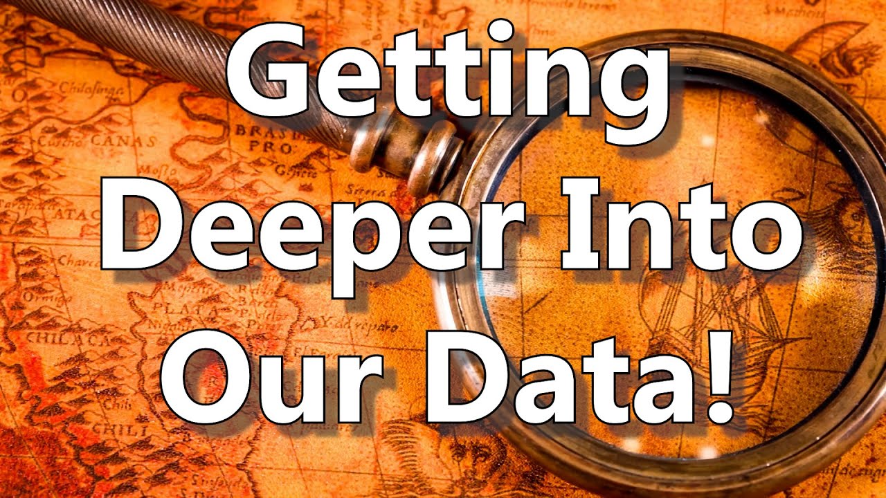 Getting Deeper Into Our Data!