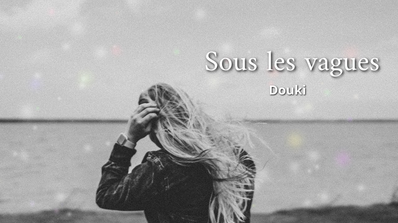Douki - Sous les vagues (Official Music Lyrics)