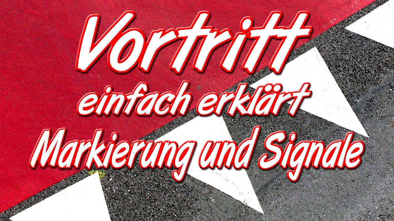 Vortritt einfach erklärt für die Theorieprüfung (Markierung und Signale)