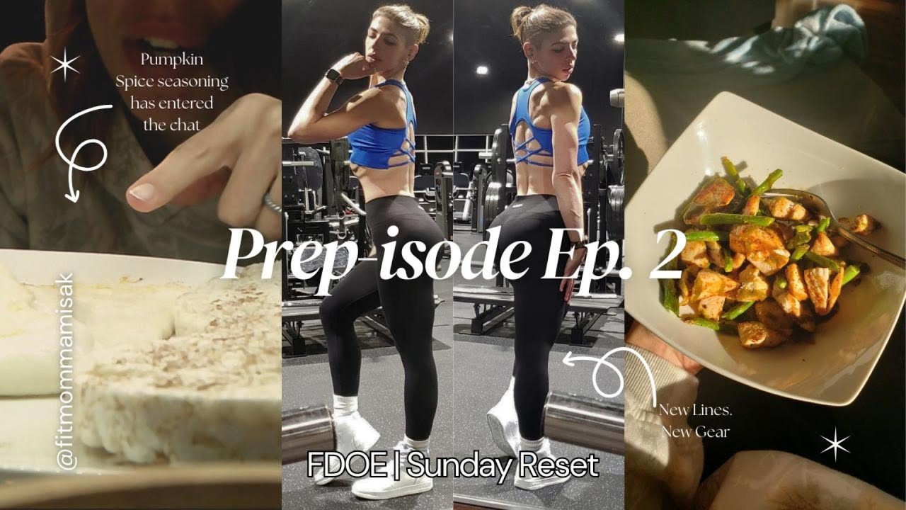 Prep-isode Ep.2: Full Sunday Reset and FDOE