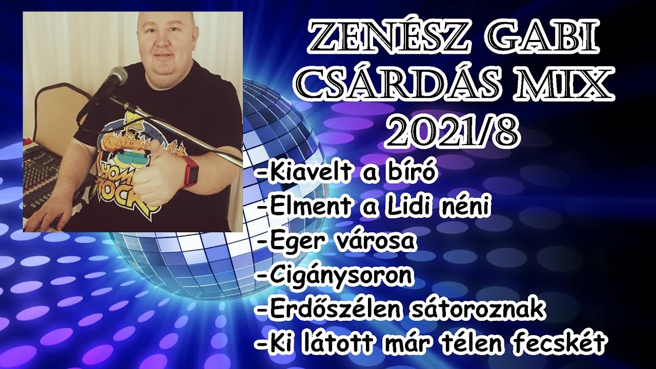Zenész Gabi Csárdás Mix 2021/8 - Kiavelt a Bíró Mix