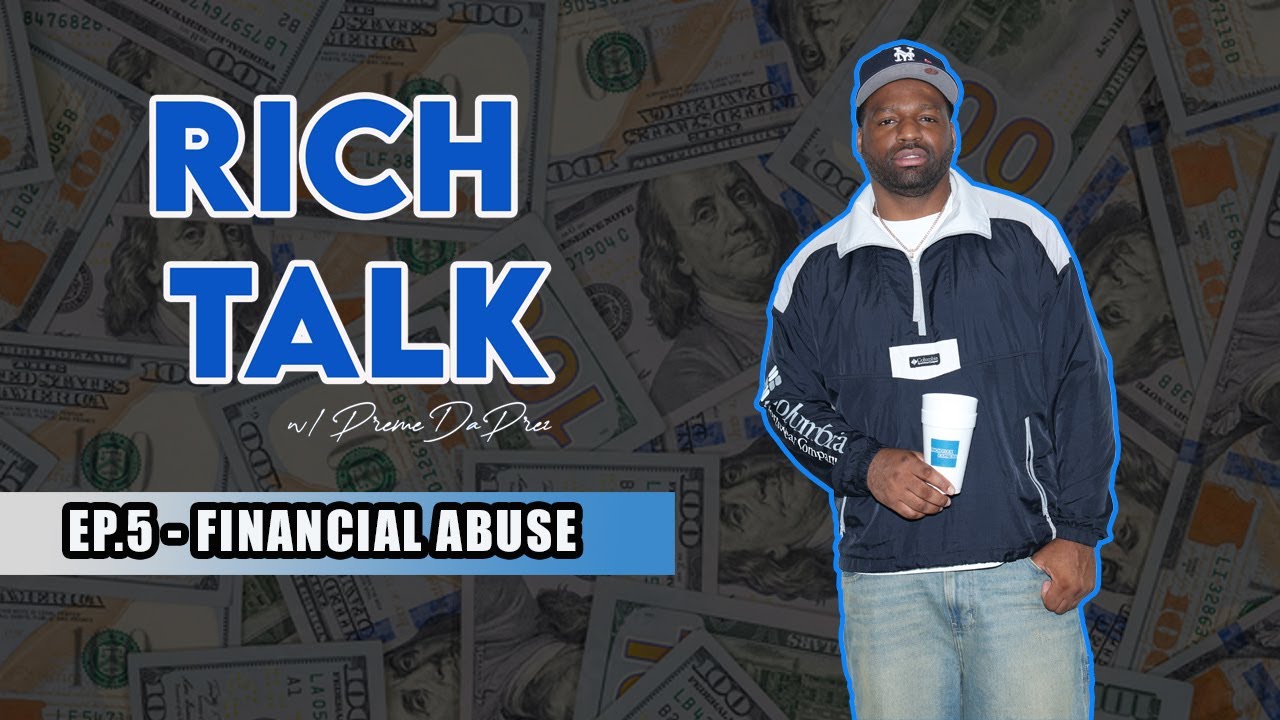 RICH TALK WITH PREME EP.5 - FINANCIAL ABUSE