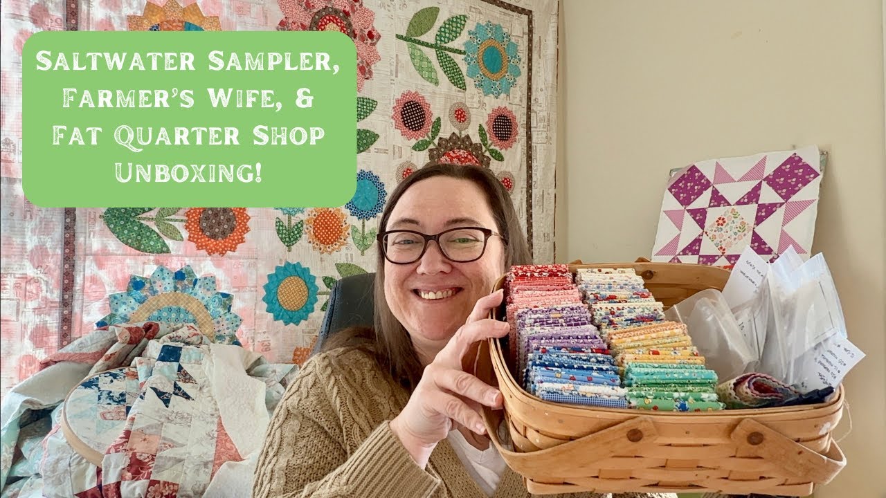 Quilting Vlog #7: Saltwater Sampler, The Farmer's Wife, and Fat Quarter Shop Unboxing!