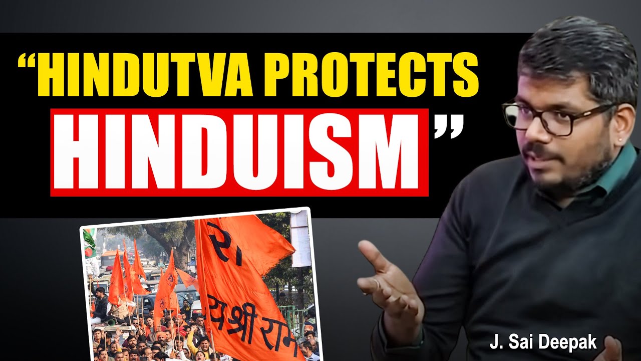 “Hindutva is the sword and shield to protect Hinduism…” J. Sai Deepak