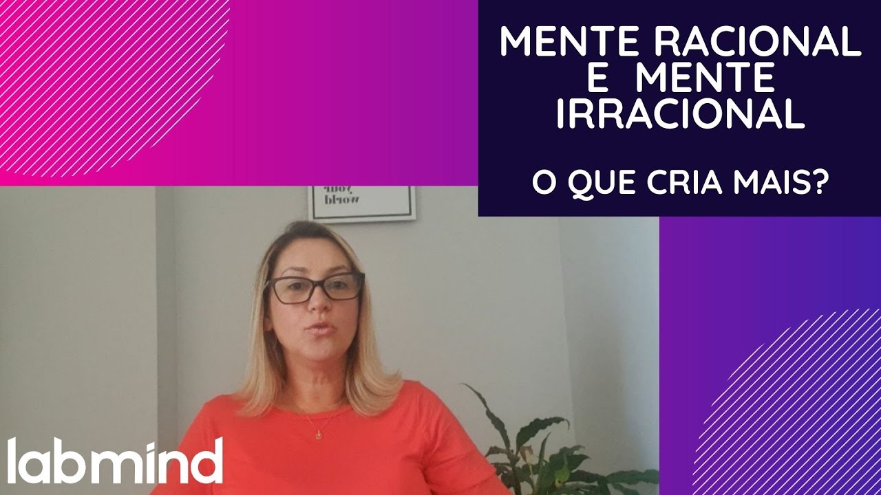 Mente Racional e Mente Irracional - O que cria mais?