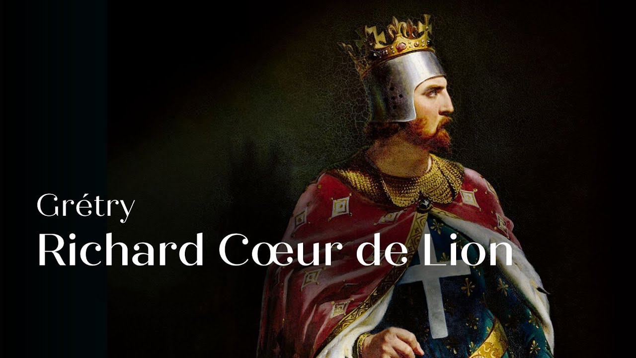 🎥 RICHARD C&OElig;UR DE LION, Gr&eacute;try | Captation - Op&eacute;ra Royal du Ch&acirc;teau de Versailles