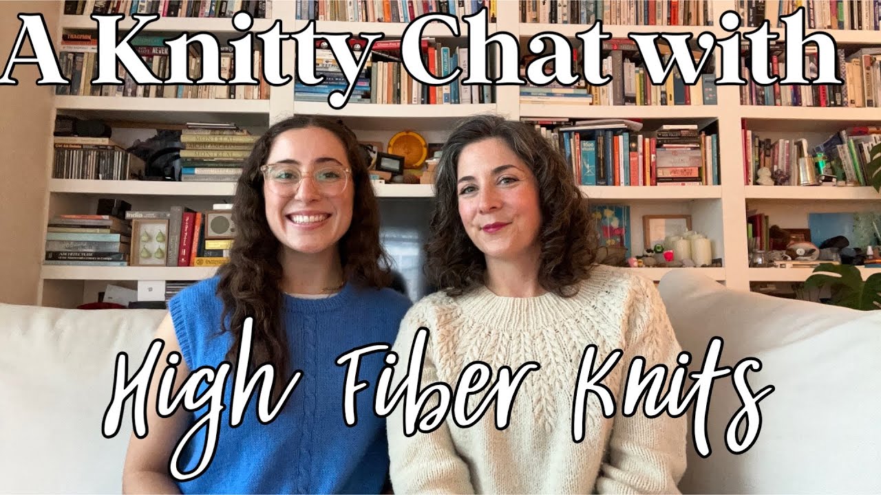 A Knitty Chat with High Fiber Knits