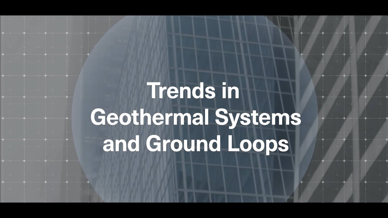 Trane Engineers Newsletter LIVE: Trends in Geothermal Systems and Ground Loops