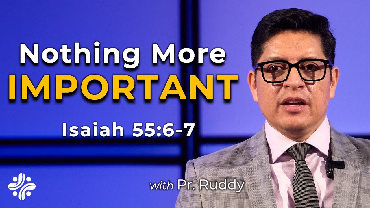 "NOTHING MORE IMPORTANT" - Pr. Ruddy Vivanco