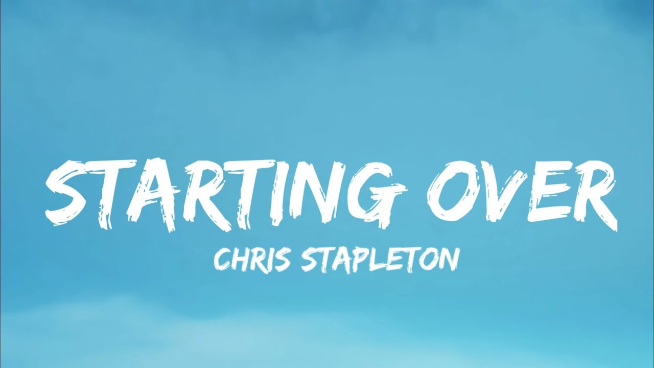 Starting Over (Lyrics/Song🎵) -Chris Stapleton