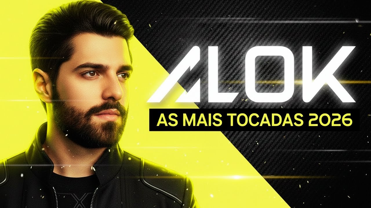ALOK MIX ATUALIZADOS 2026 - MELHORES MÚSICAS ELETRÔNICAS DE 2026 - ALOK AS MAIS TOCADAS FEVEREIRO