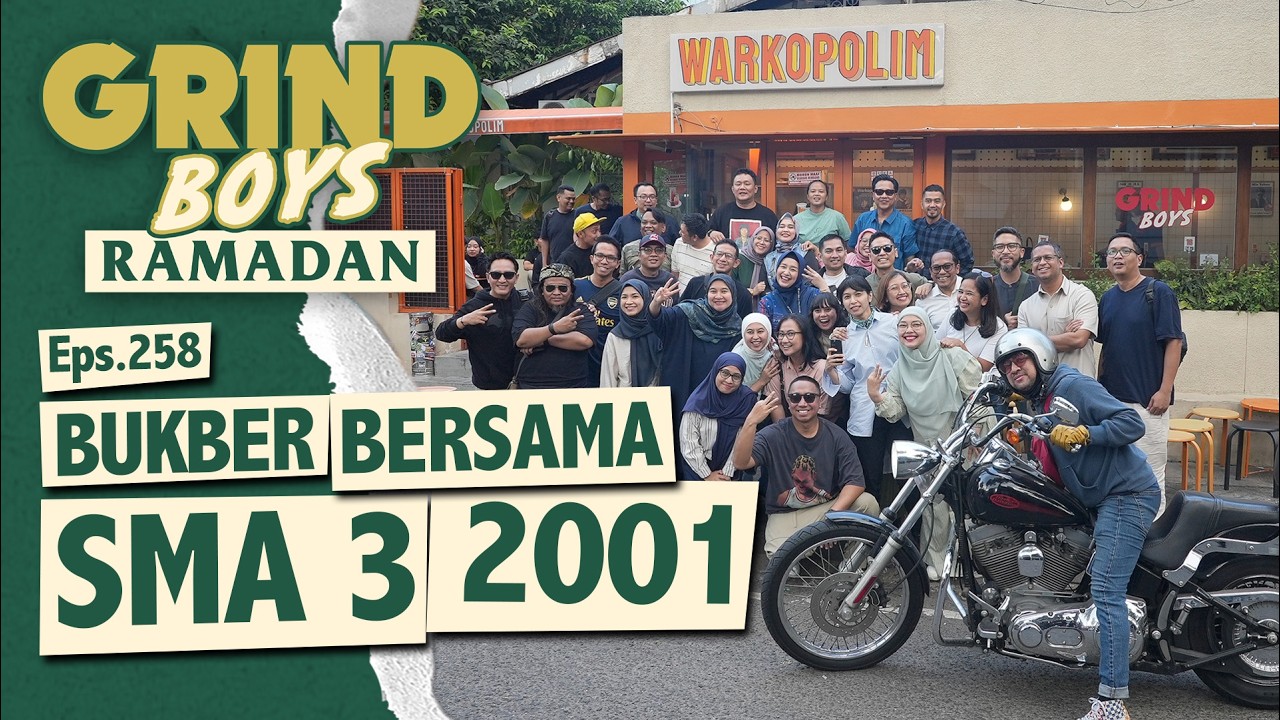 Grind Boys Eps. 258 - Bukber Bersama SMA 3 2001