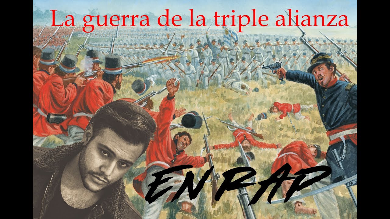 LA GUERRA DE LA TRIPLE ALIANZA EN RAP/ PARAGUAY vs BRASIL, ARGENTINA Y URUGUAY