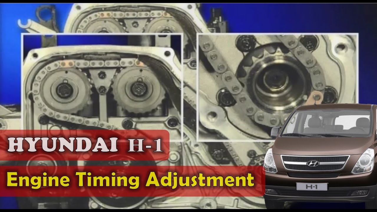 Hyundai H1 Engine Timing Adjustment | A-2.5 L Diesel Timing Chains| D4BH 2.5 L Diesel Timing Belt