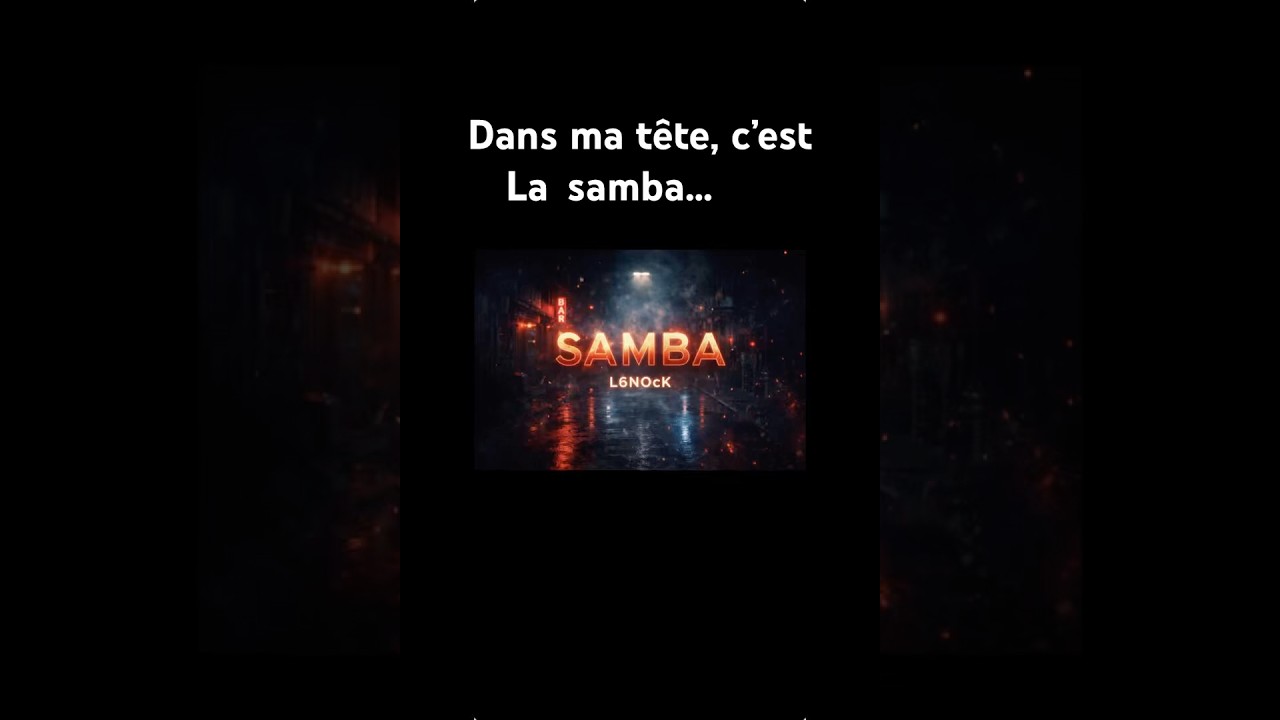 L6NOcK  Dans ma tête, c’est la samba…