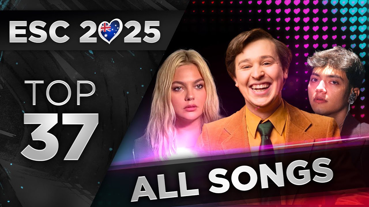 Eurovision 2025 - My Top 37 | From Australia