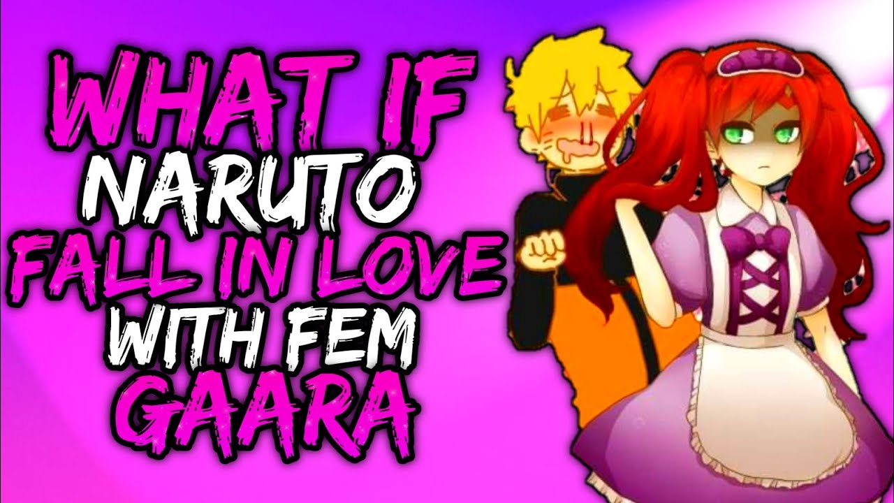 What if Naruto fall in Love with Fem Gaara? || The Movie ||