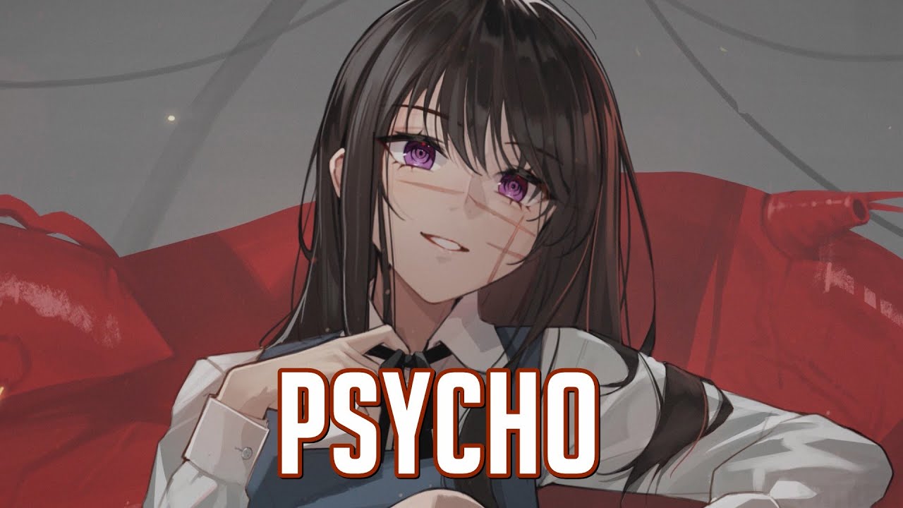 ▶ Nightcore → 「Psycho」|| Lyrics ♫