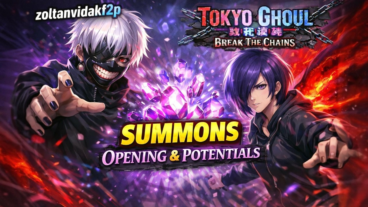 SUMMONS OPENING & POTENTIALS - Tokyo Ghoul Break The Chains