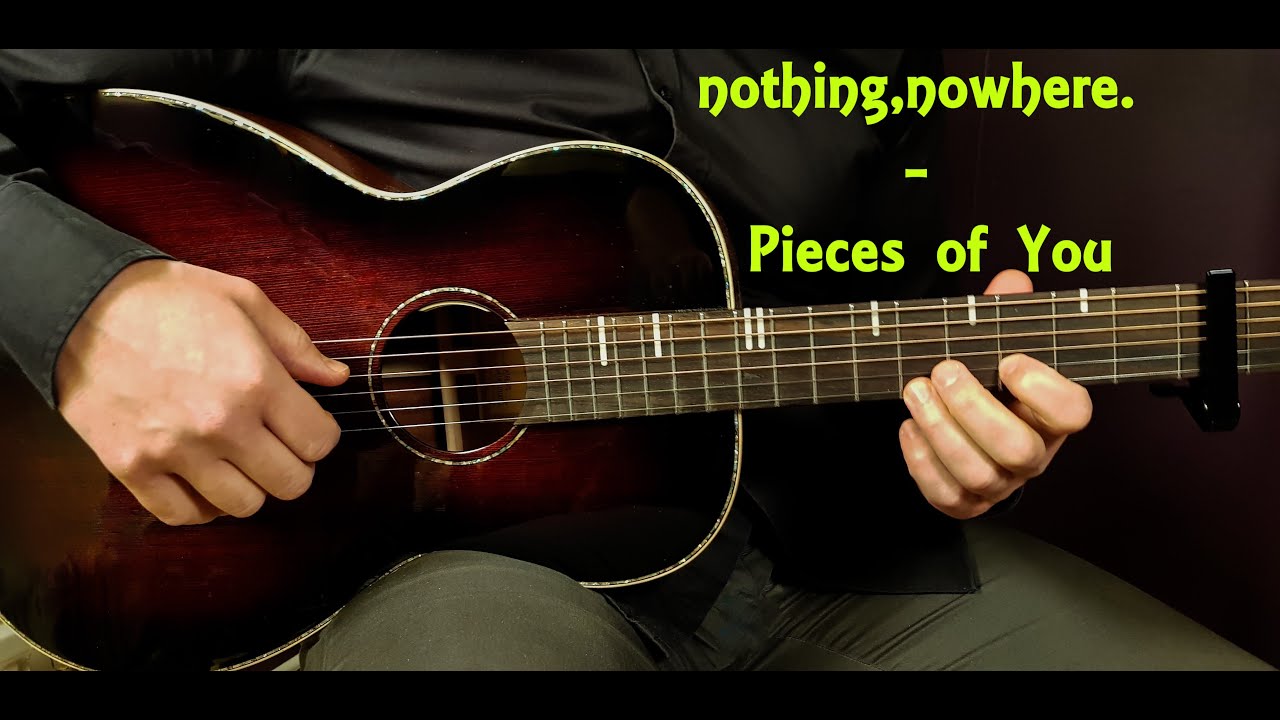 How to play NOTHING,NOWHERE. - PIECES OF YOU  Acoustic Guitar Lesson - Tutorial