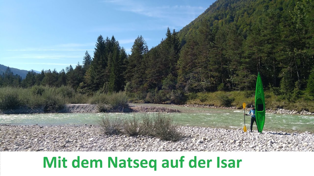 Mit meinem Natseq Kajak in Bayern, Auf der Isar vom Sylvensteinspeicher bis zum Wehr Fleck, Tag 5/7