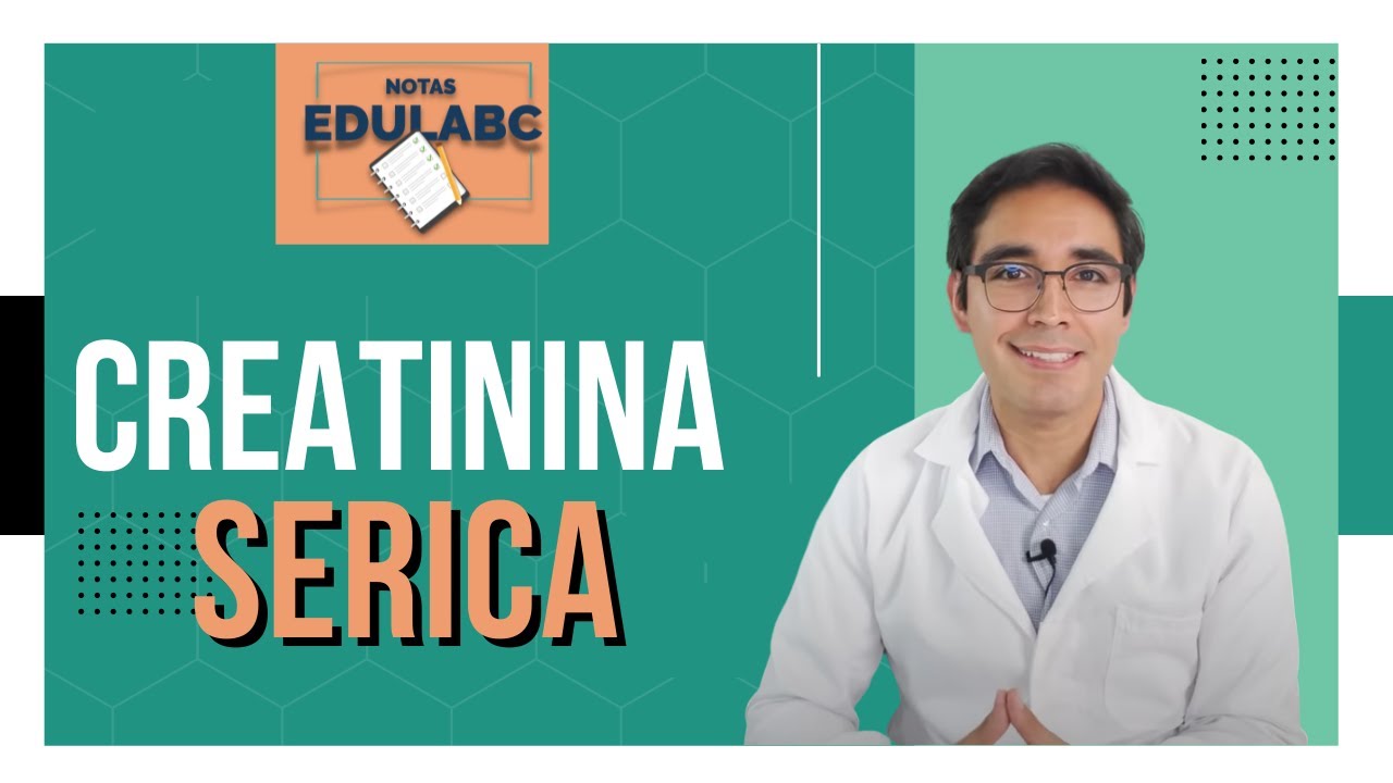 🔬 Laboratorio Clínico: Creatinina serica | 📝  Notas EduLabC