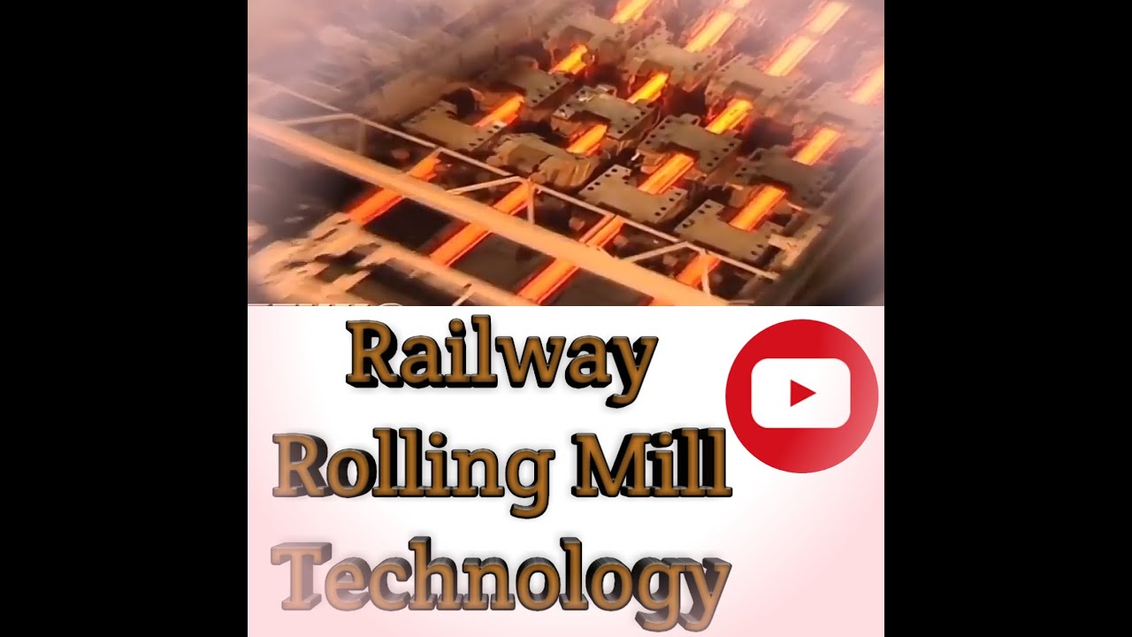 How to railway Rolling Mill tachnology.what is. Railway line  making in company.railway line kaise .