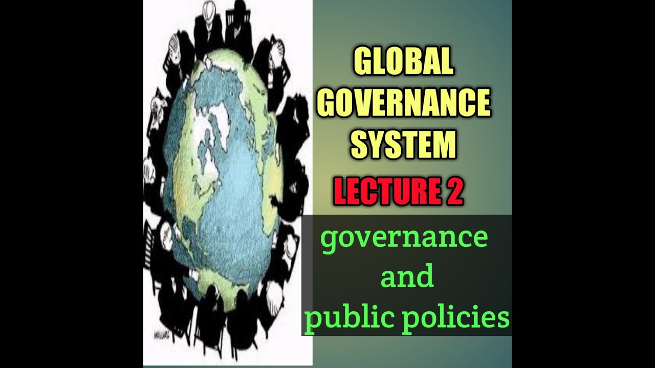 Global governance system (lecture 2)/CSS/ GPP lectures/public policy lectures/CSS/PMS/Urdu/Hindi