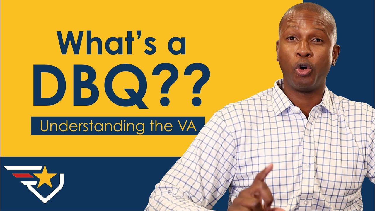 What are DBQs | Understanding the VA and how to get your benefits