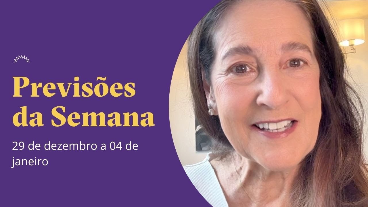 Previs&otilde;es da Semana - 29 de Dezembro a 04 de Janeiro - Cl&aacute;udia Lisboa