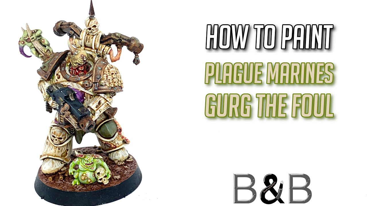 How to paint Death Guard Plague Marines, Gurg the Foul