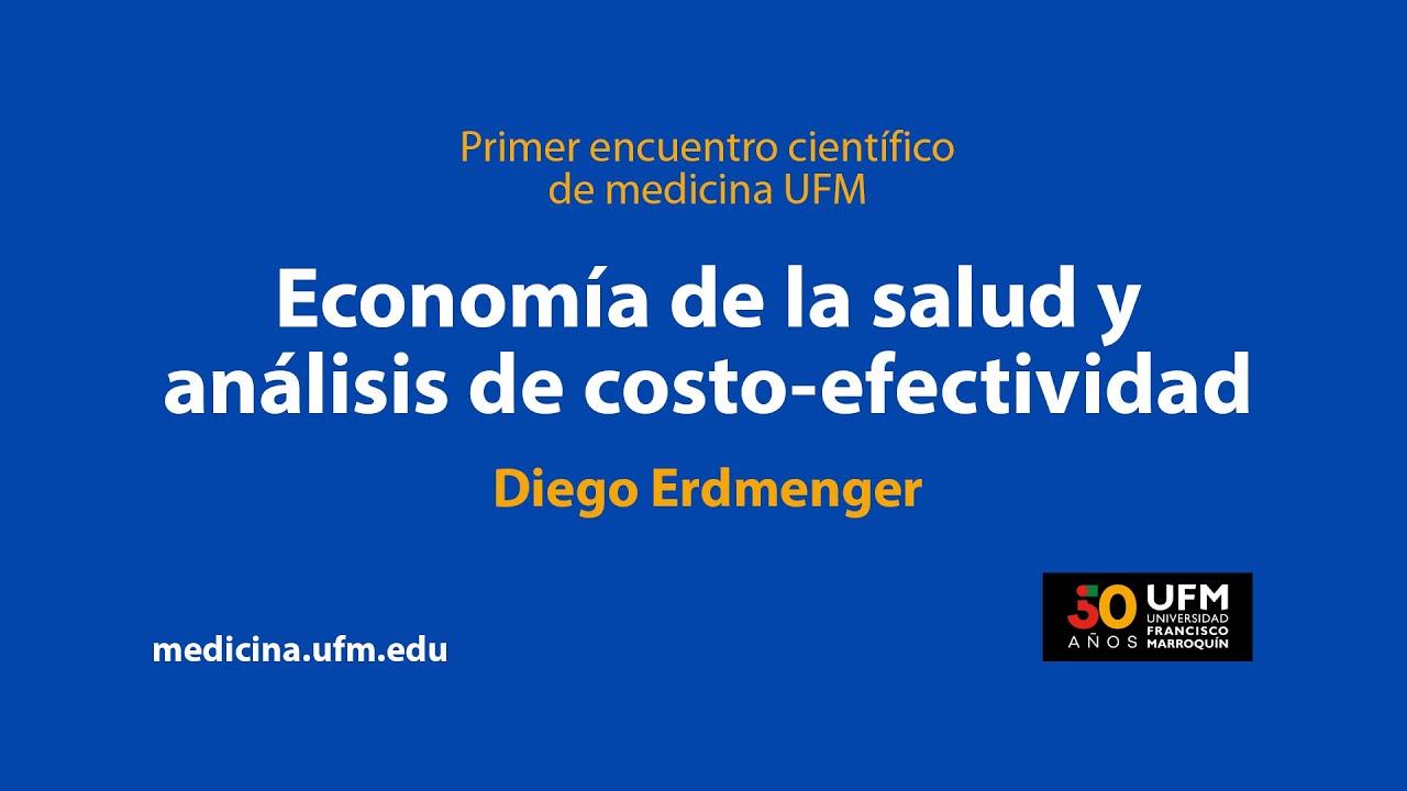 Diego Erdmenger: Economía de la salud y análisis de costo-efectividad