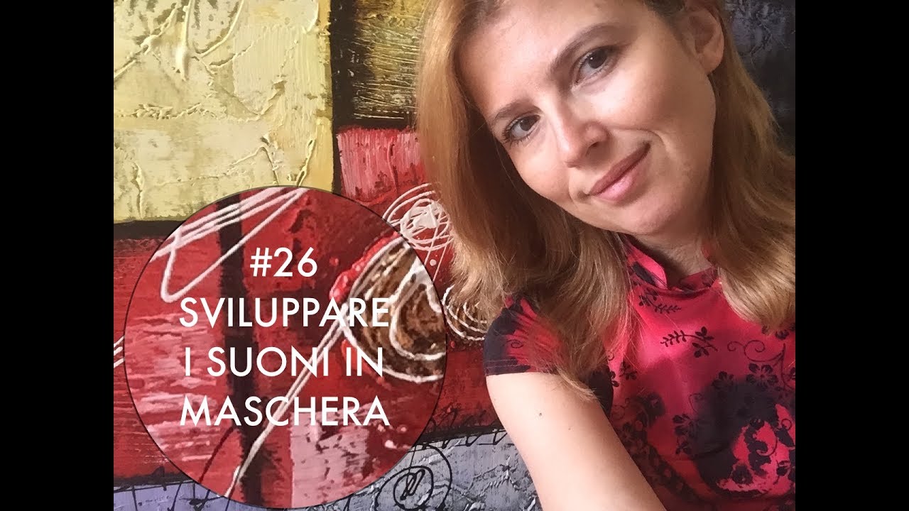 Lezione di canto 26 - Come sviluppare i suoni in Maschera con le Vocalii - CORSO DI CANTO