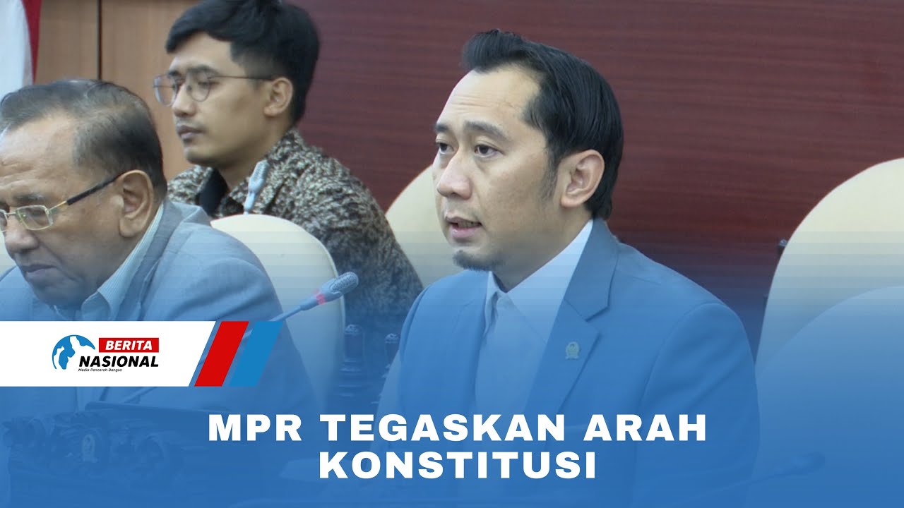 MPR Tegaskan Arah Konstitusi