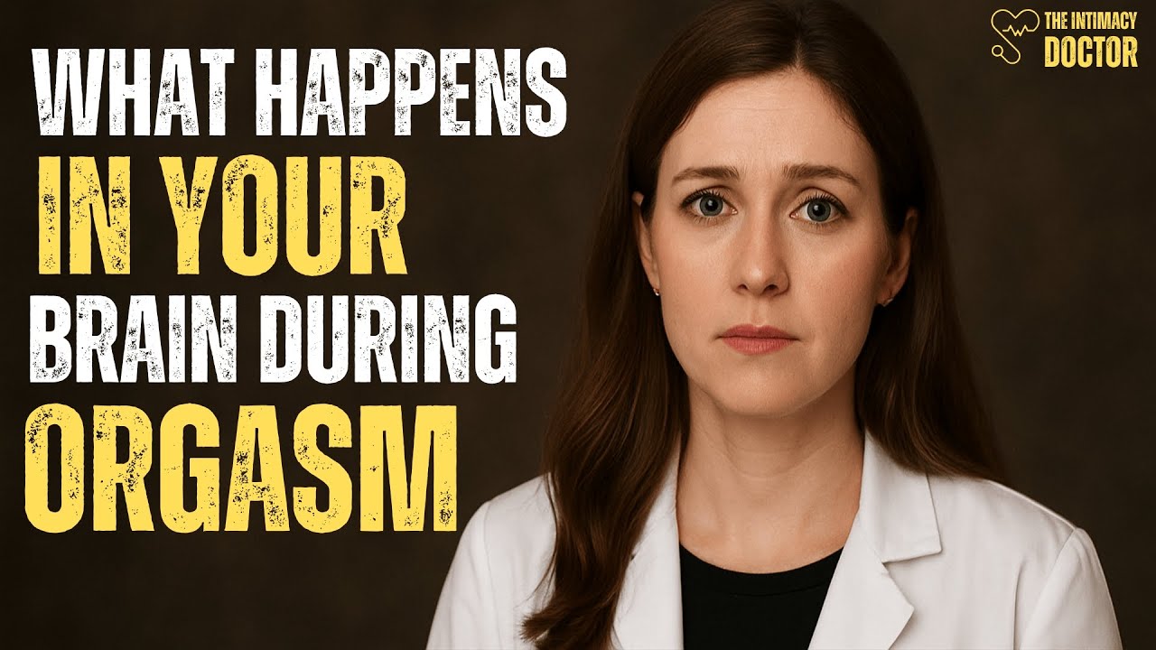 What Happens in Your Brain During Orgasm? | The Science Explained